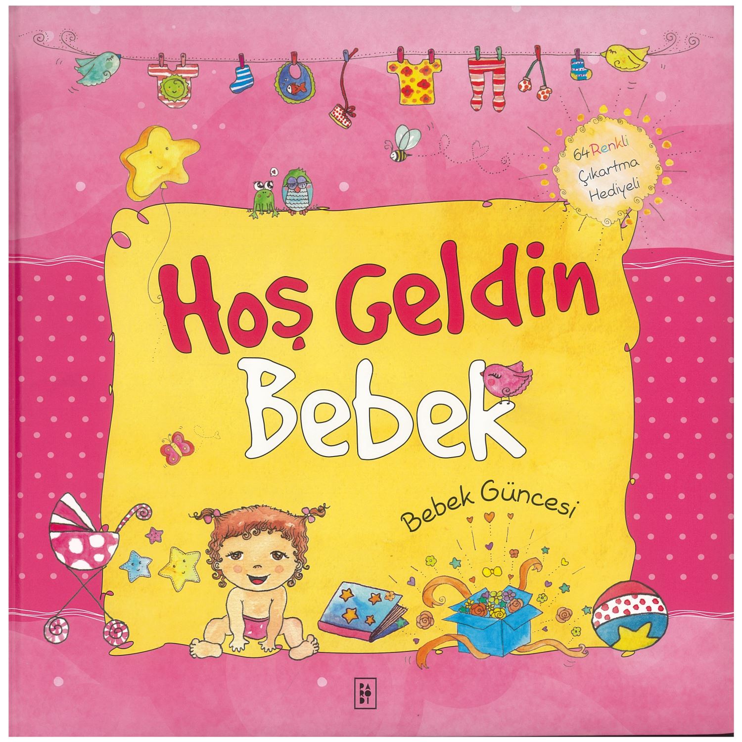 Parodi Yayınları Hoş Geldin Bebek Pink Baby Girl Book