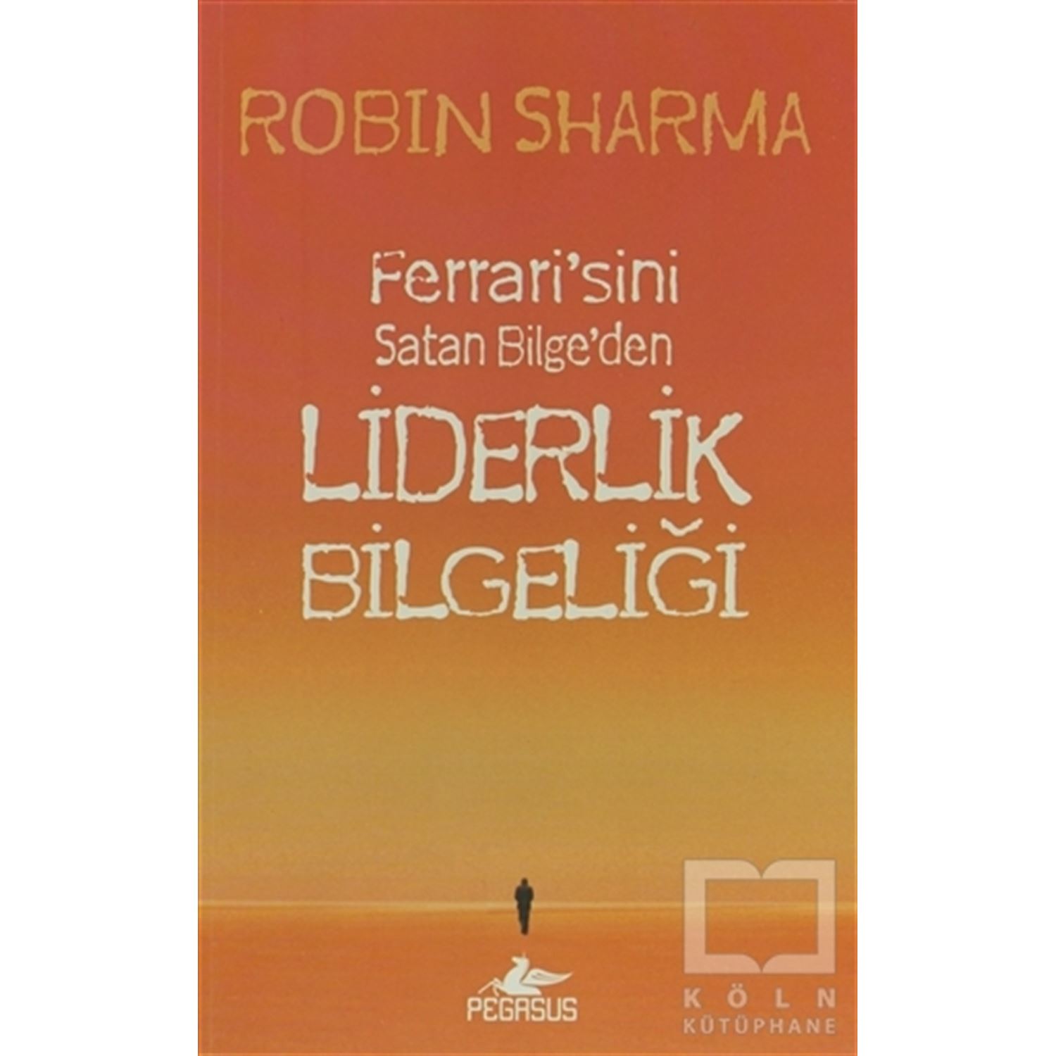 Liderlık Bilgeligi /Robin Sharma