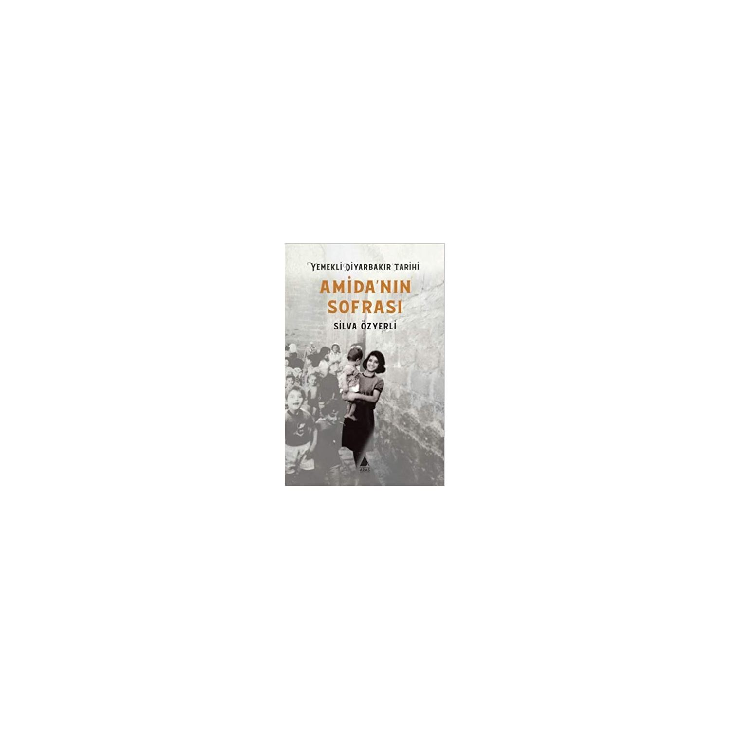 Aras Yayıncılık Amida'nın Sofrası 0 — кулинарная книга
