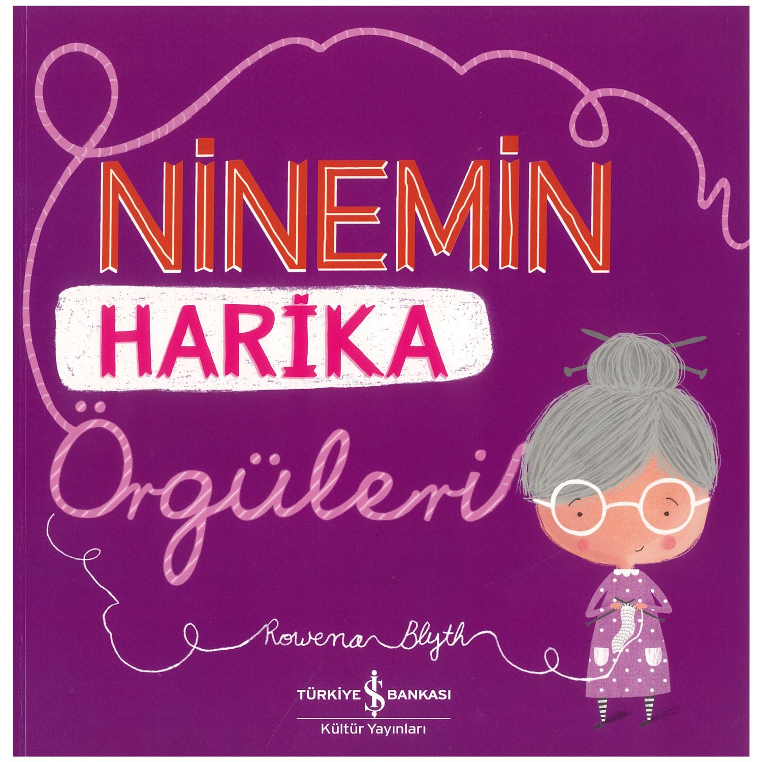 İş Bankası Yayınları Ninemin Harika Örgüleri — роман
