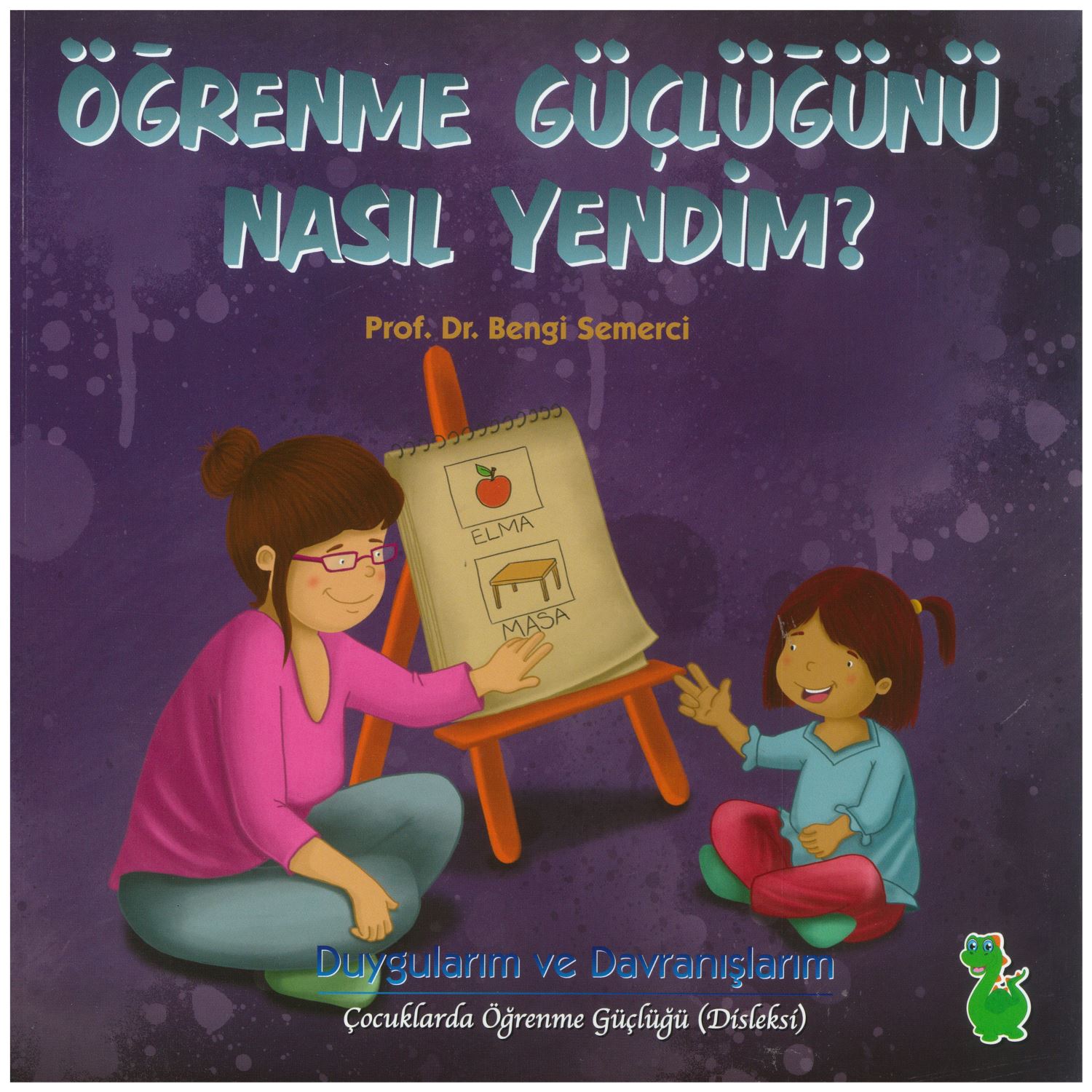 Yeşil Dinozor Öğrenme Güçlüğünü Nasıl Yendim 0 Çocuk Kitabı
