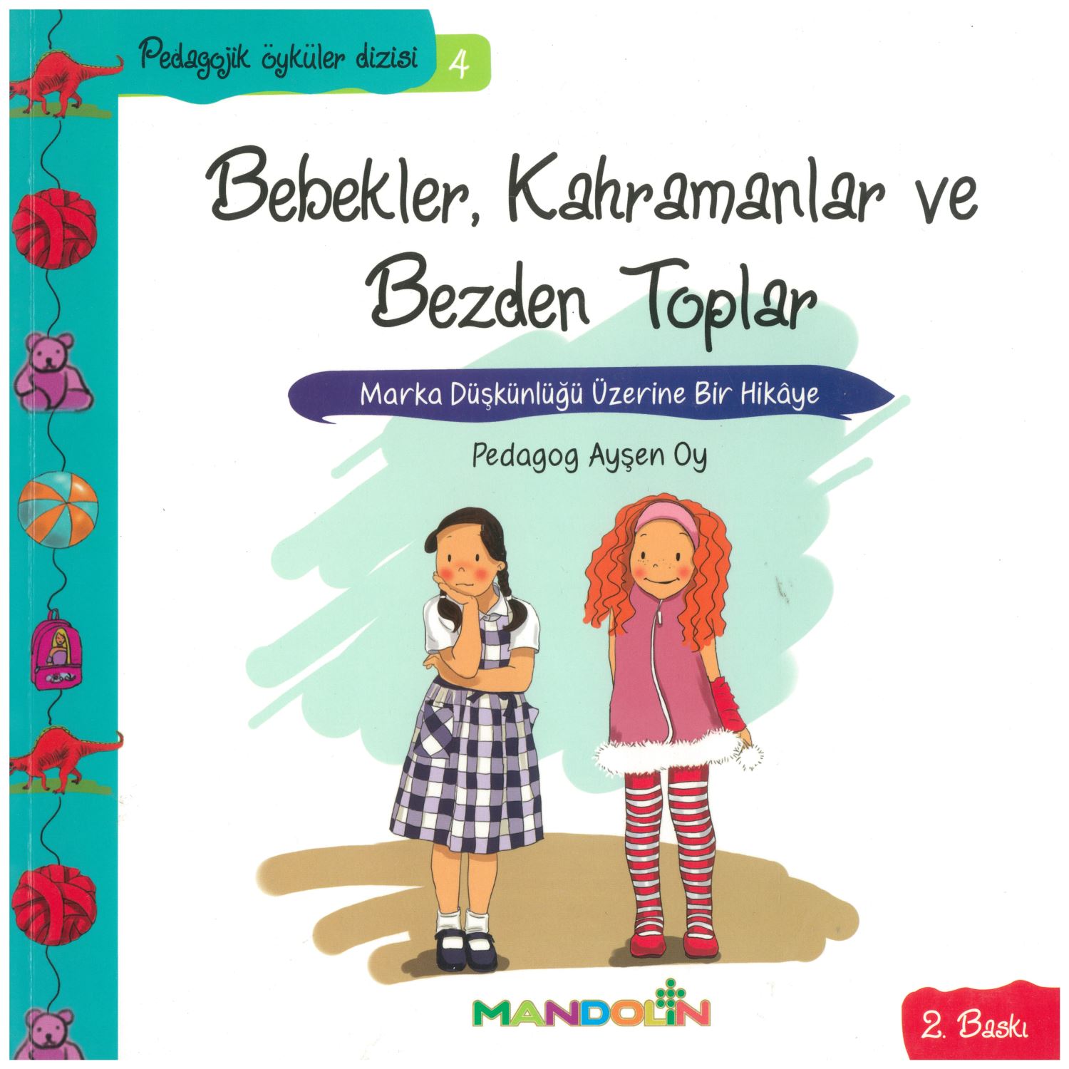 Mandolin Yayınları Pedagojik Öyküler 4: Bebekler, Kahramanlar ve Bezden Toplar