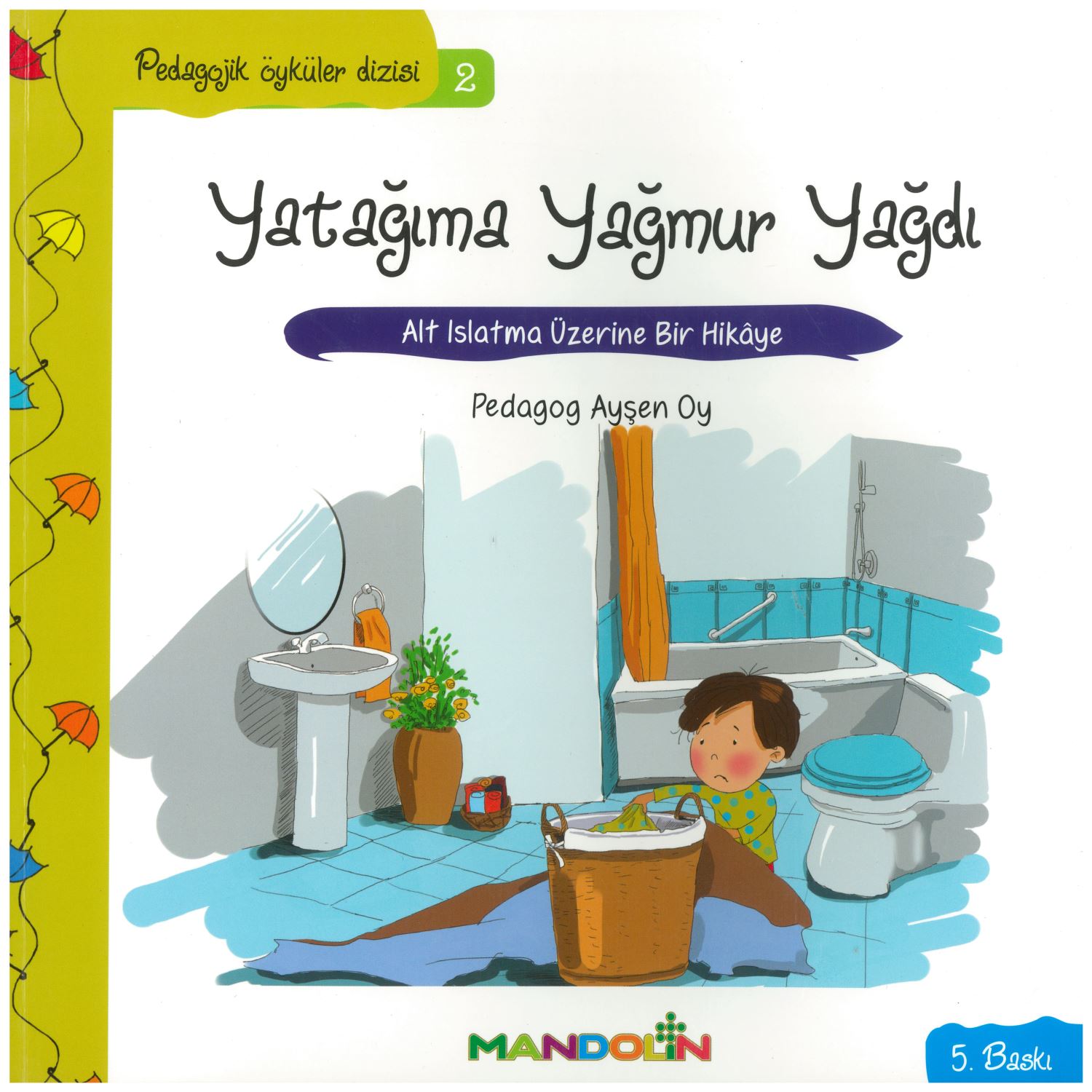 Mandolin Yayınları Pedagojik Öyküler 2: Yatağıma Yağmur Yağdı Children's Book