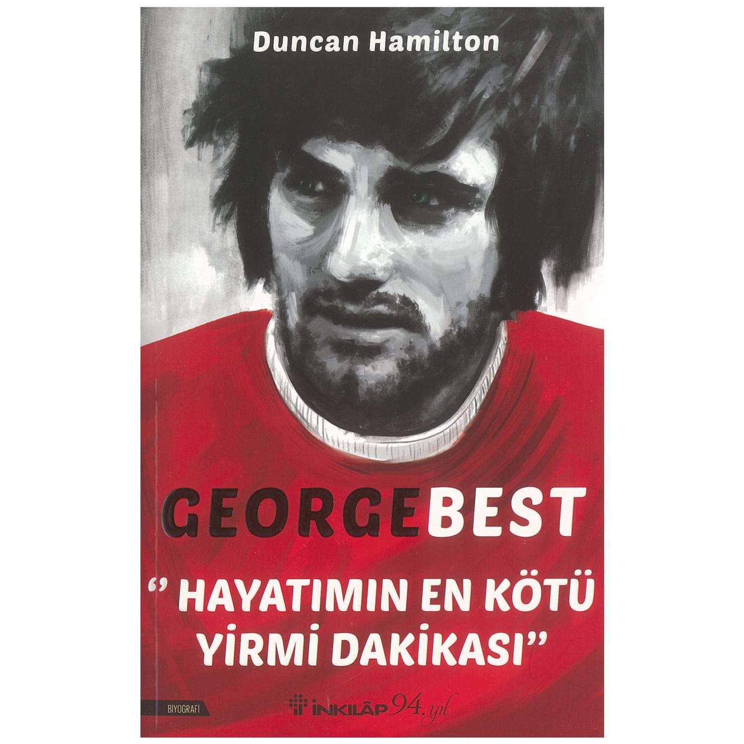 İnkılab Yayınları Hayatımın En Kötü Yirmi Dakikası — биография Джорджа Беста