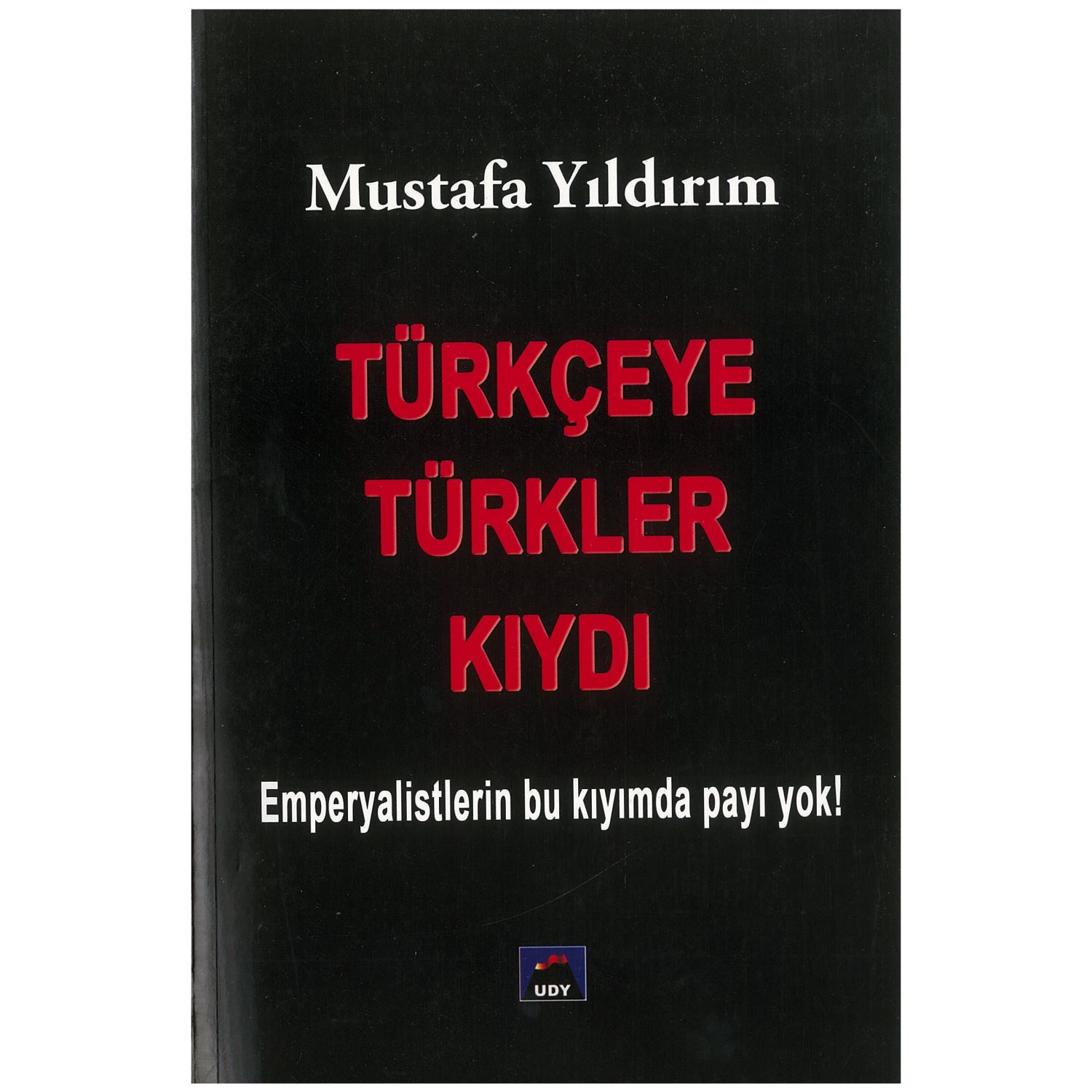 Ulus Dağı Yayınları Türkçeye Türkler Kıydı History Book