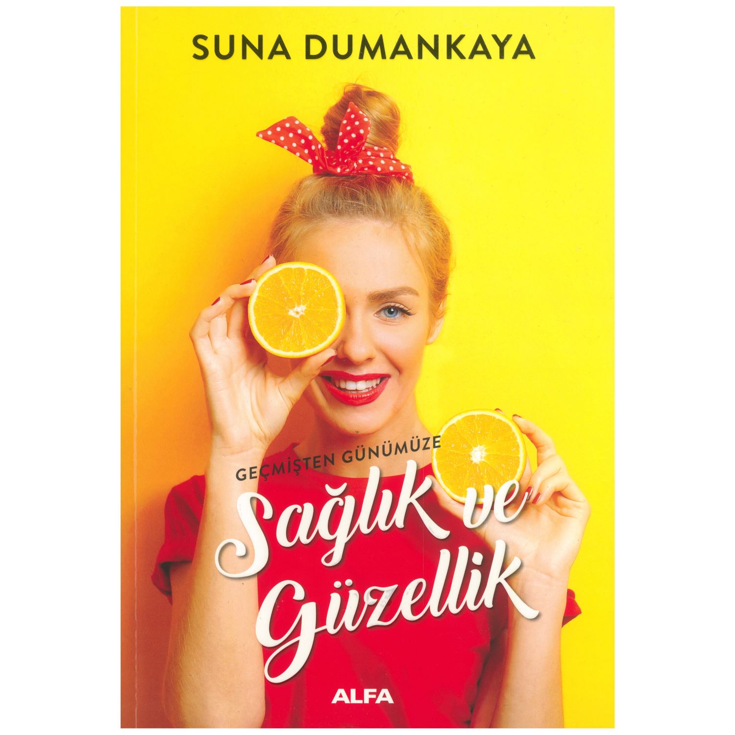 Alfa Yayınları Geçmişten Günümüze Sağlık ve Güzellik