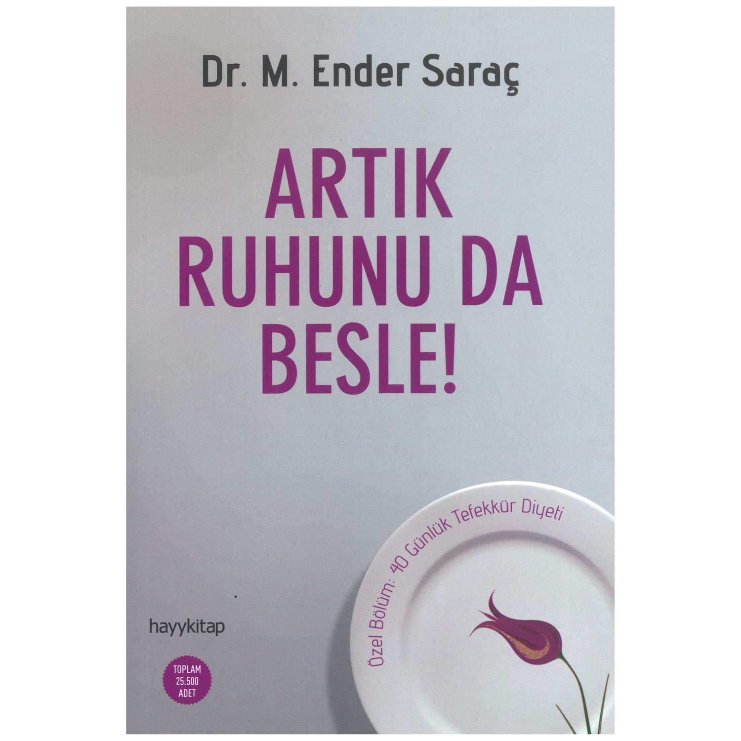 Hayy Kitap Artık Ruhunu da Besle Kitap, Ender Saraç