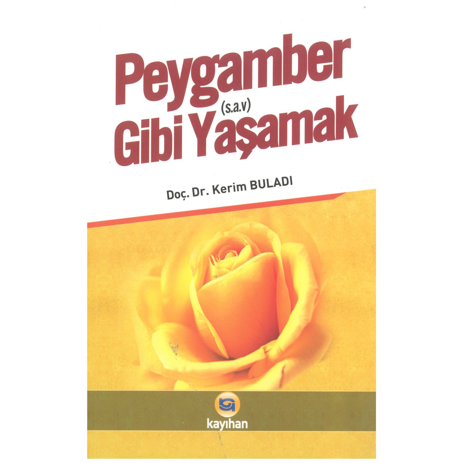 Kayıhan Yayınları Living Like the Prophet Religious Life Book