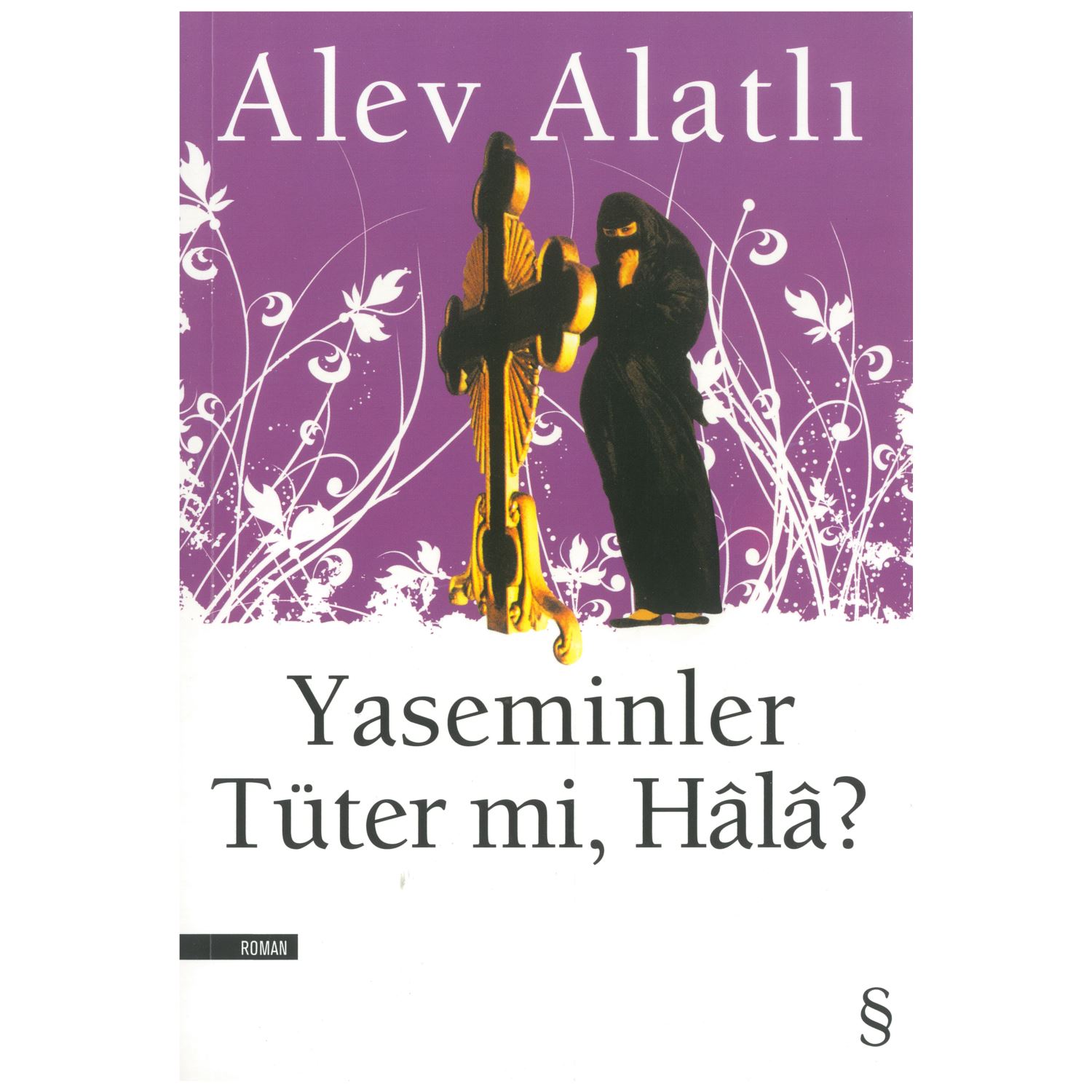 Yaseminler Tüter mi, Hâlâ? Novel
