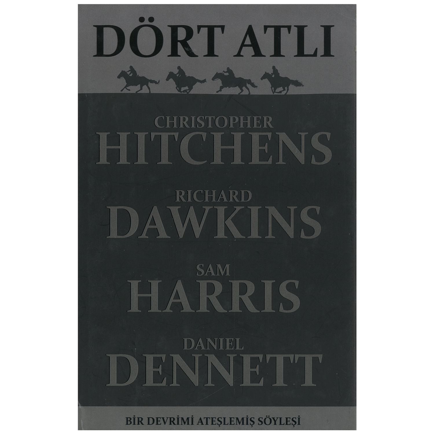 Dört Atlı Bır Devrımı Ateşlemiş Söyleşı