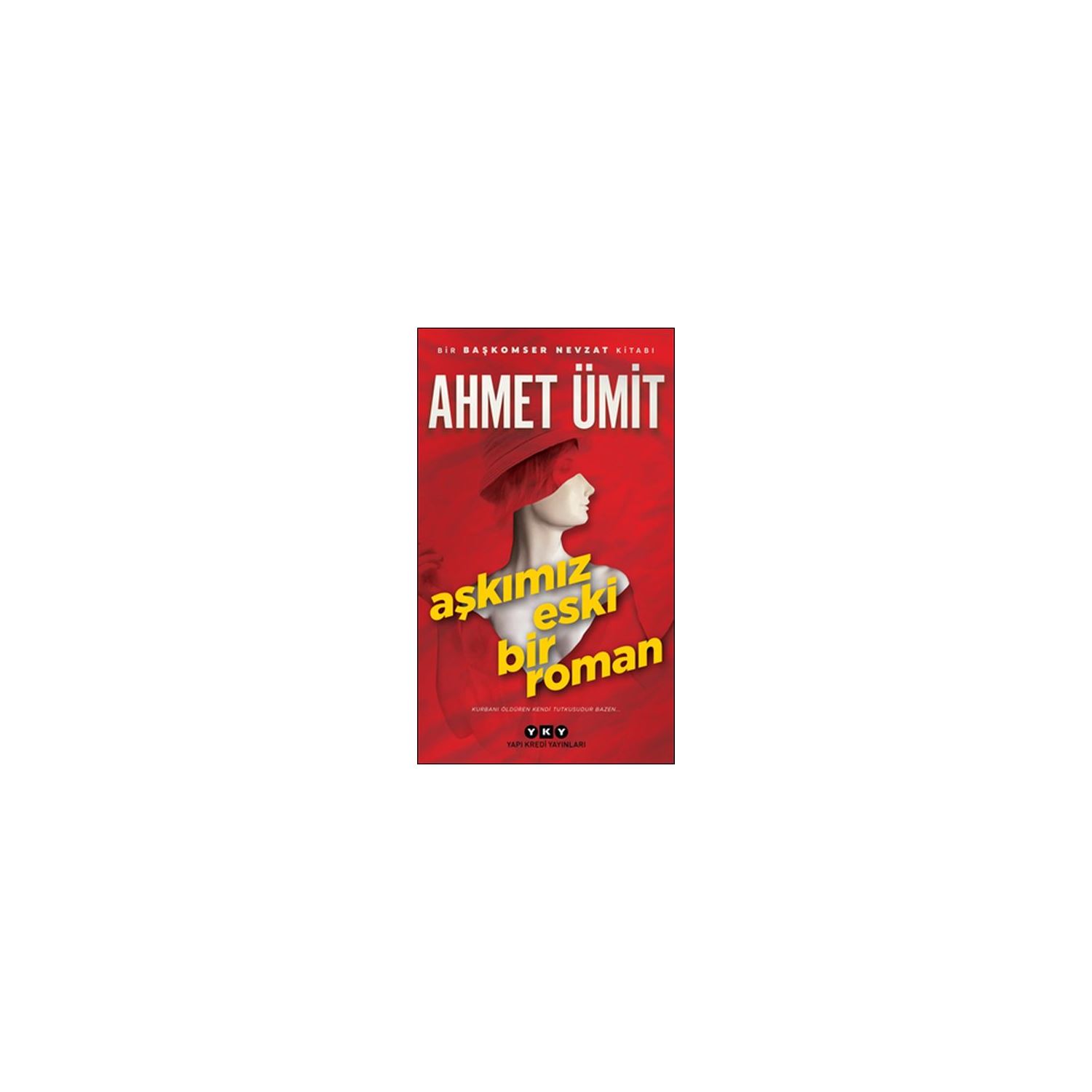 Aşkımız Eski Bir Roman — роман Ахмета Юмита