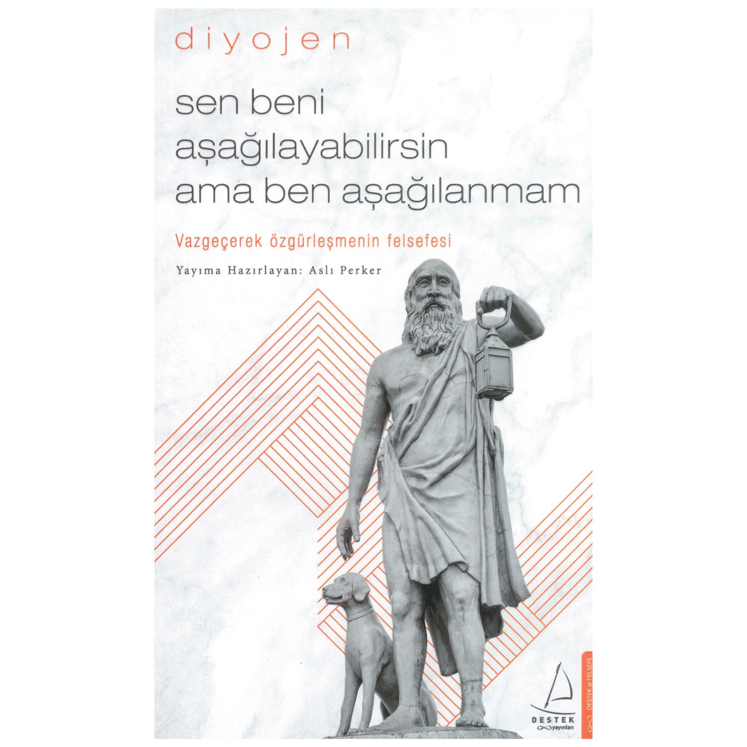 Destek Yayınları Sen Beni Aşağılayabilirsin Ama Ben Aşağılanmam