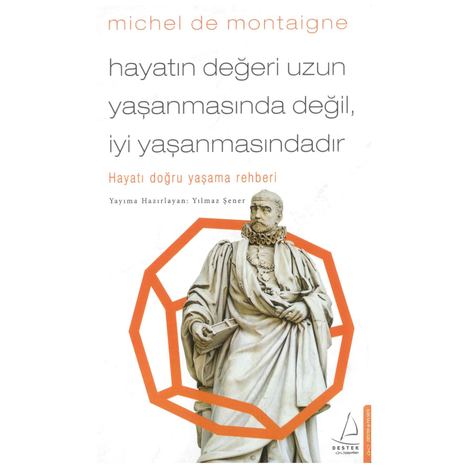 Destek Yayınları Hayatın Değeri Uzun Yaşanmasında Değil İyi Yaşanmasındadır Book
