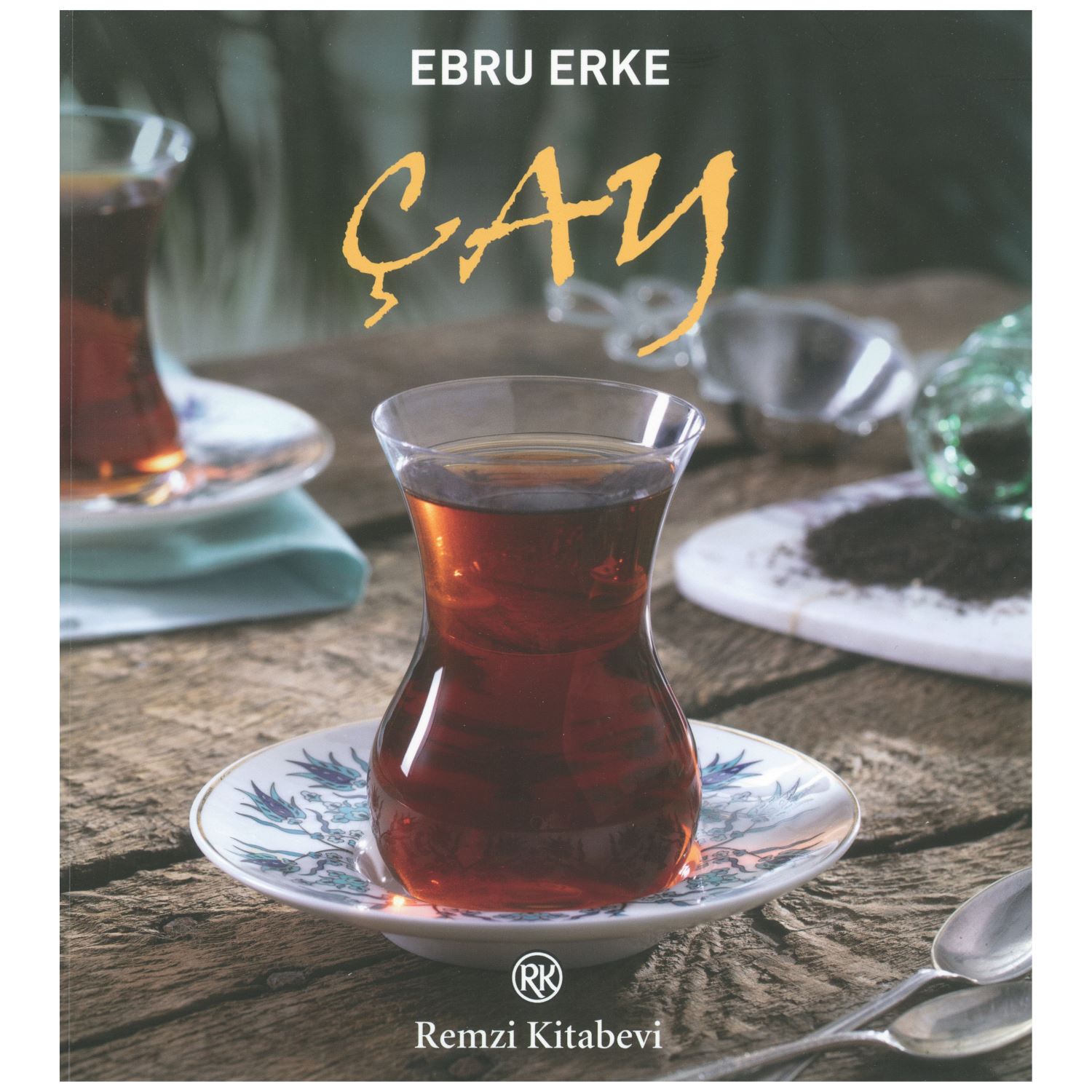 Remzi Kitabevi Çay Cookbook – Ebru Erke