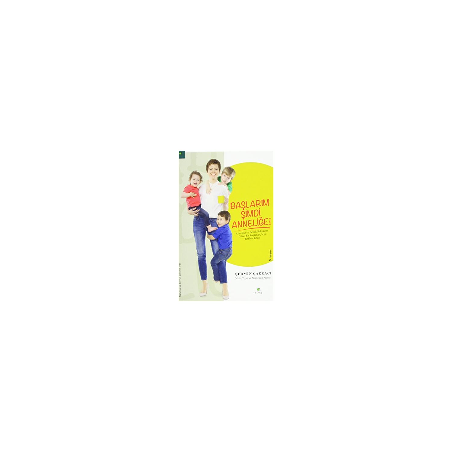 Elma Yayınevi Başlarım Şimdi Anneliğe Parenting Book