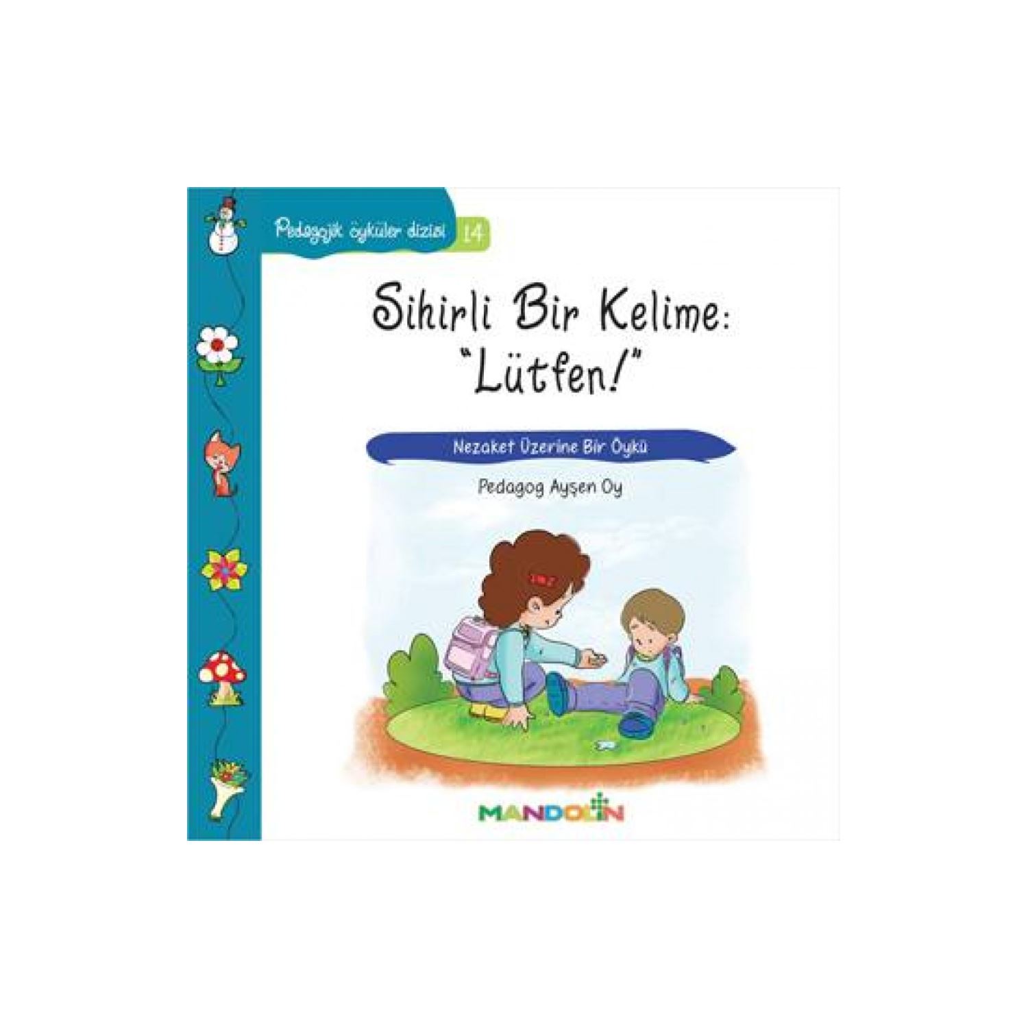 Pedagojik Öyküler 14 - Sihirli Bir Kelime Lütfen