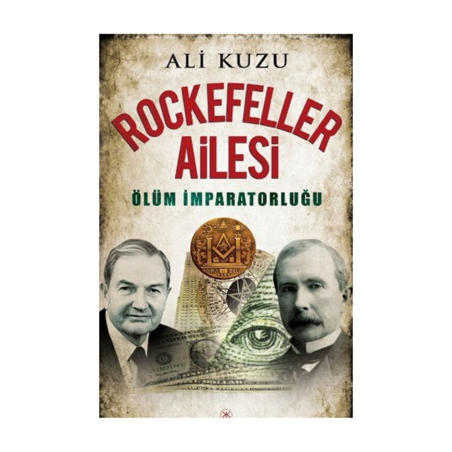 Rockefeller Aılesı Ölüm Imparatorluğu