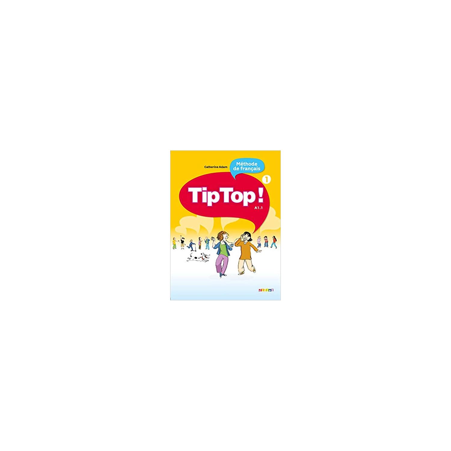 Tip Top 1 Methode de Français A1.1