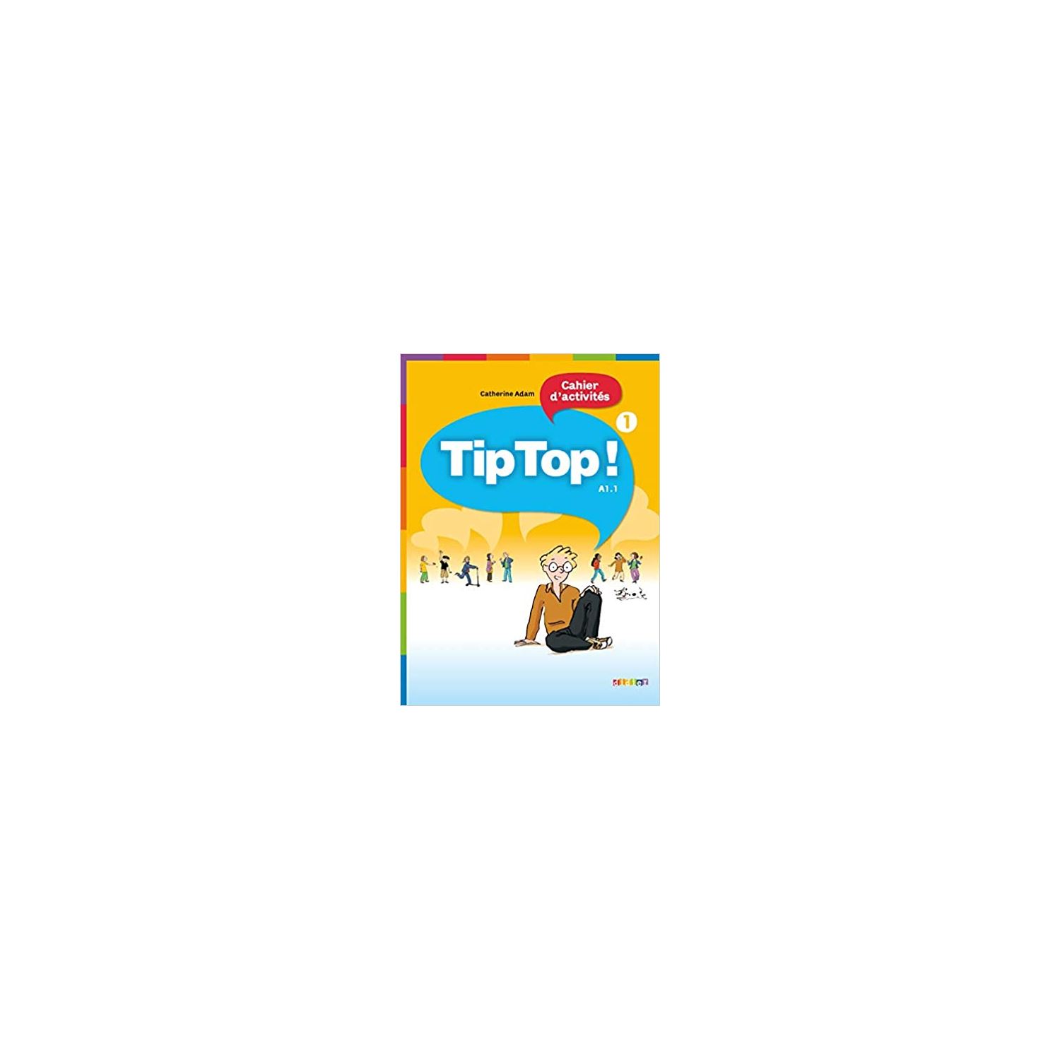 Hodder Tip Top 1 Cahier d'Activités A1.1 — рабочая тетрадь