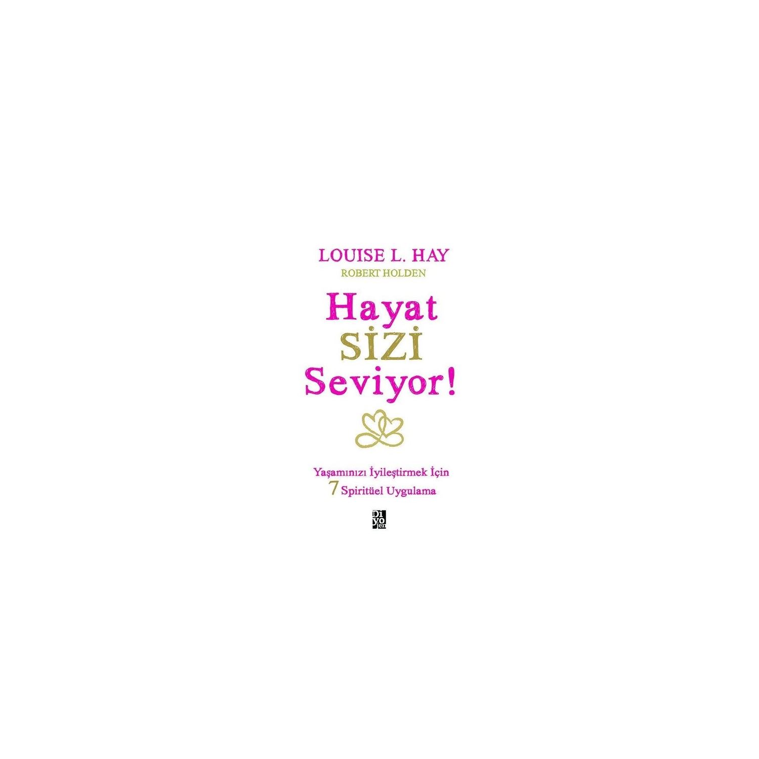 Diyojen Yayıncılık Hayat Sizi Seviyor! — книга по саморазвитию