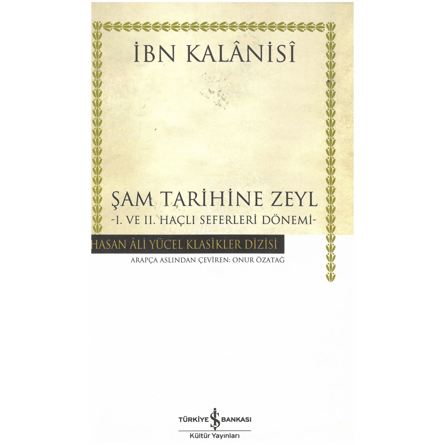 İş Bankası Kültür Yayınları Şam Tarihine Zeyl Kitap