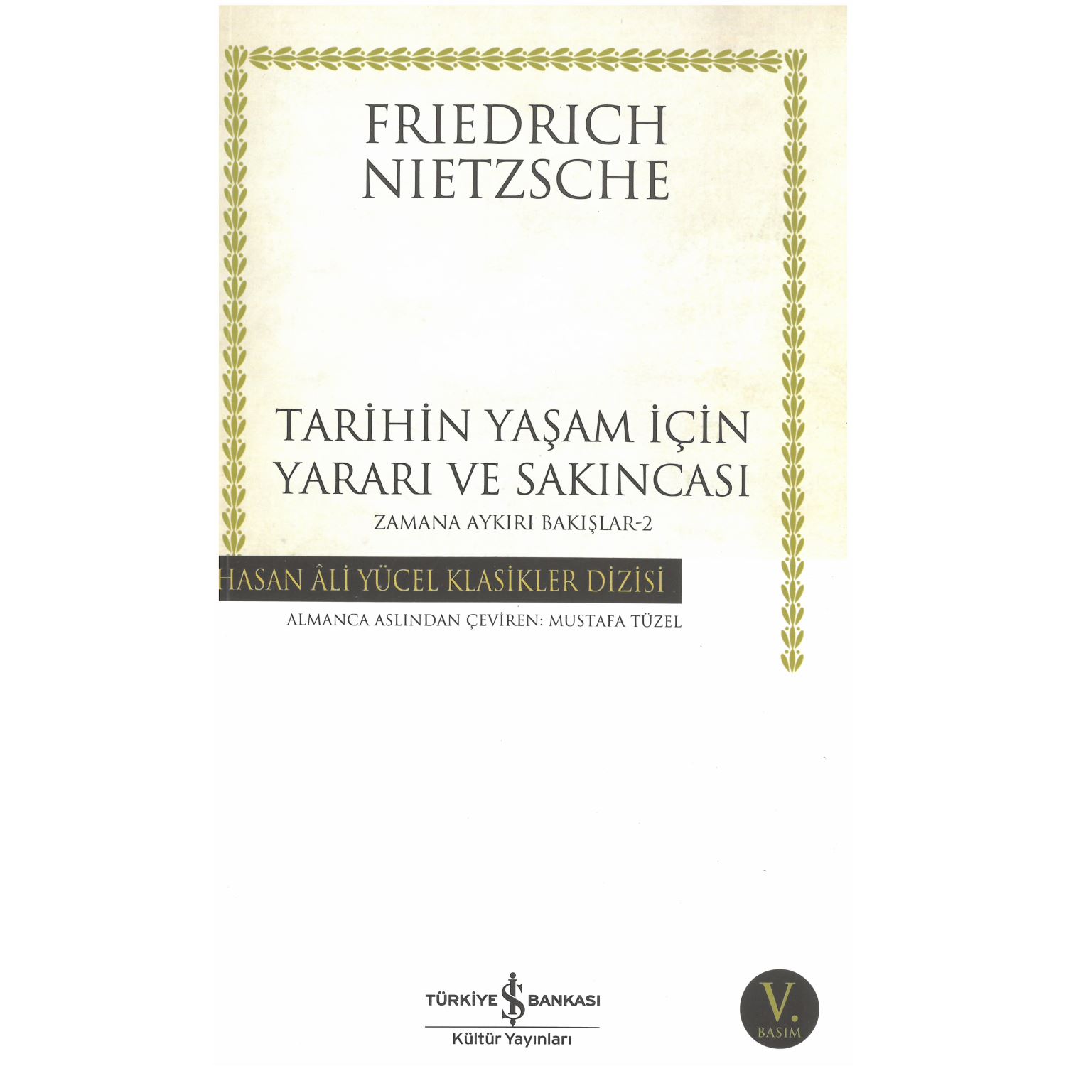Tarihin Yaşam İçin Yararı ve Sakıncası – Friedrich Nietzsche