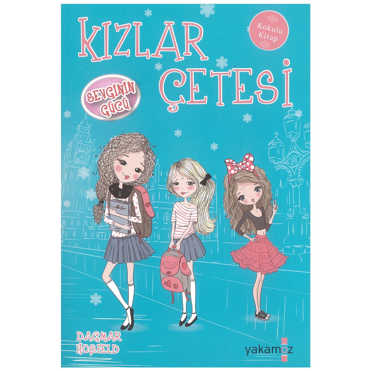 Kızlar Çetesi - Sevginin Gücü Kokulu Kitap