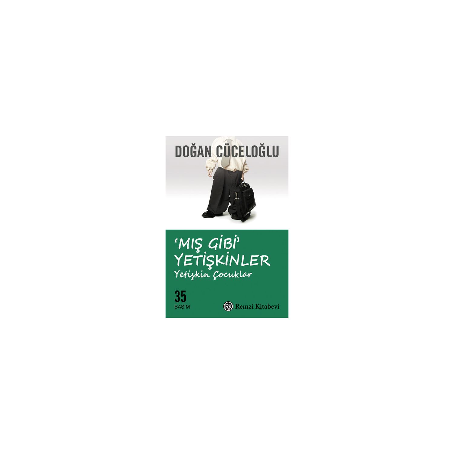 Mış Gibi Yetişkinler: Yetişkin Çocuklar