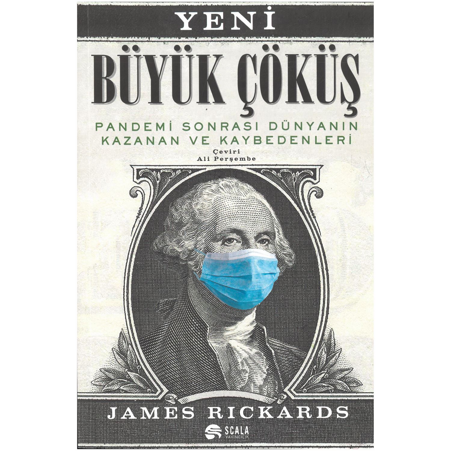 Scala Yayıncılık Yeni Büyük Çöküş: Pandemi Sonrası Dünyanın Kazanan ve Kaybedenleri — книга