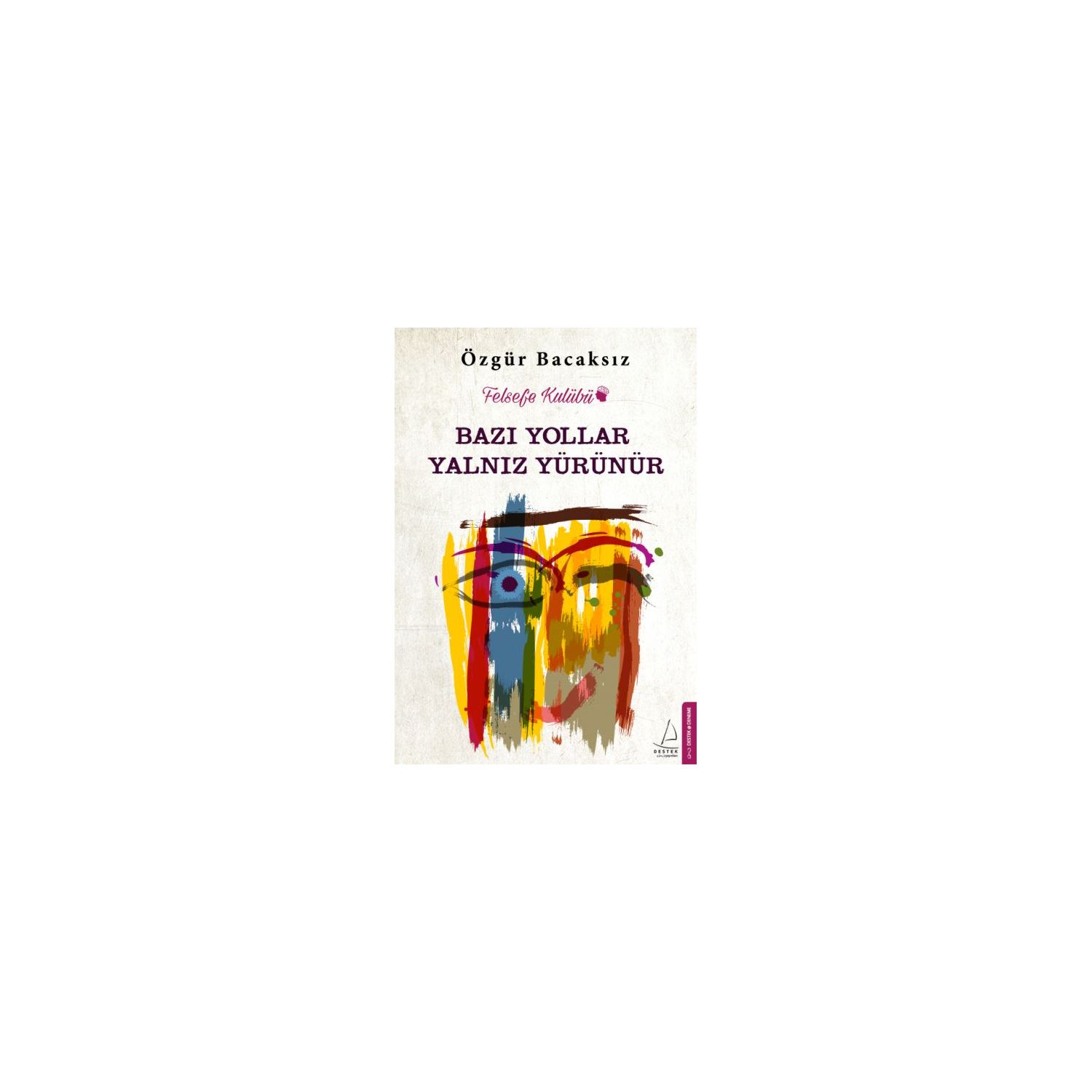 Destek Yayınları Bazı Yollar Yalnız Yürünür Self-Help Book