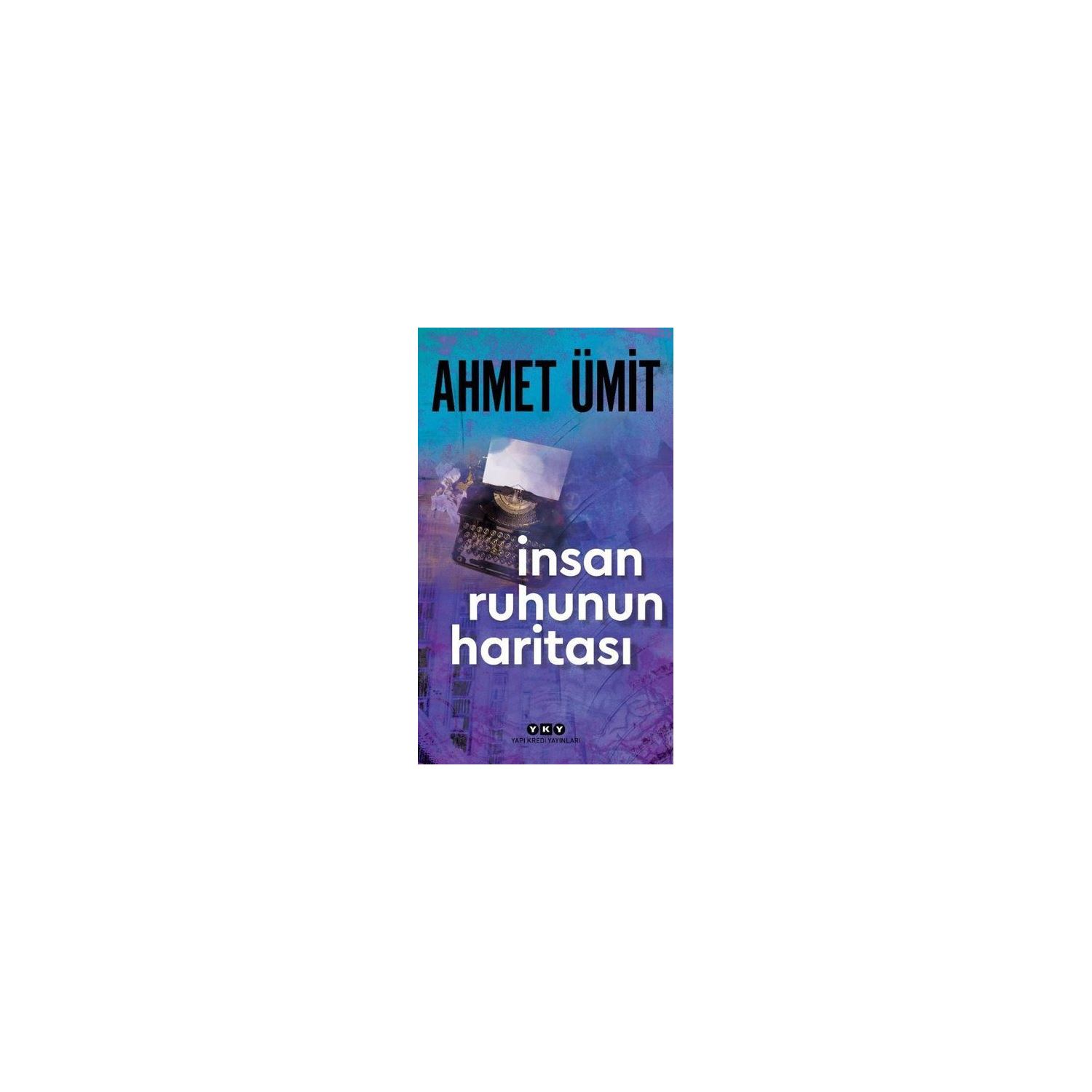Yapı Kredi Yayınları İnsan Ruhunun Haritası Ahmet Ümit Essay Book