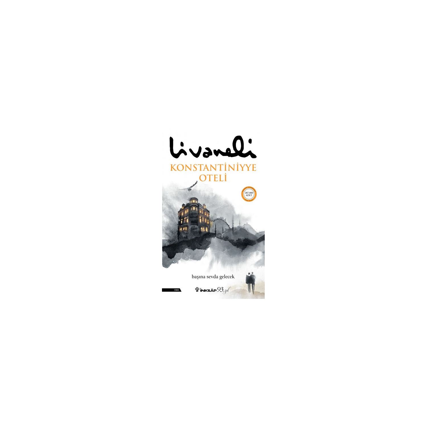 İnkılap Kitabevi Konstantiniyye Oteli Novel - Zülfü Livaneli 9789751040862