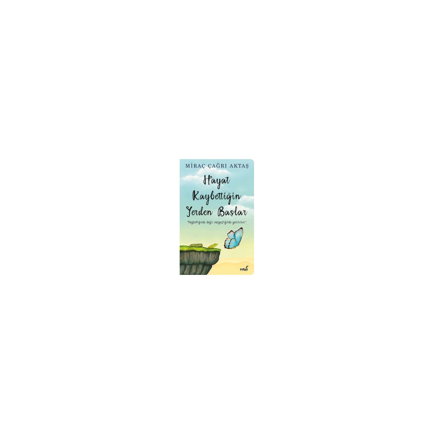 İndigo Kitap Hayat Kaybettiğin Yerden Başlar Self-Help Book