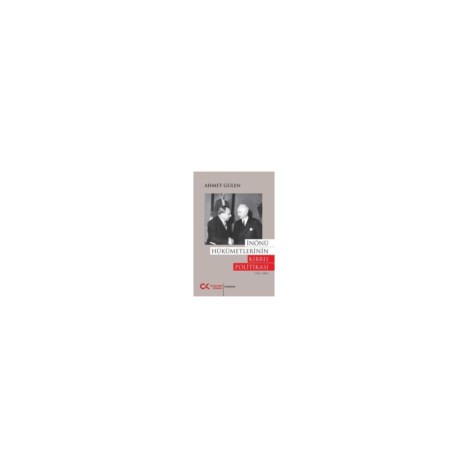 İnönü Hükümetlerinin Kıbrıs Politikası 1961 - 1965