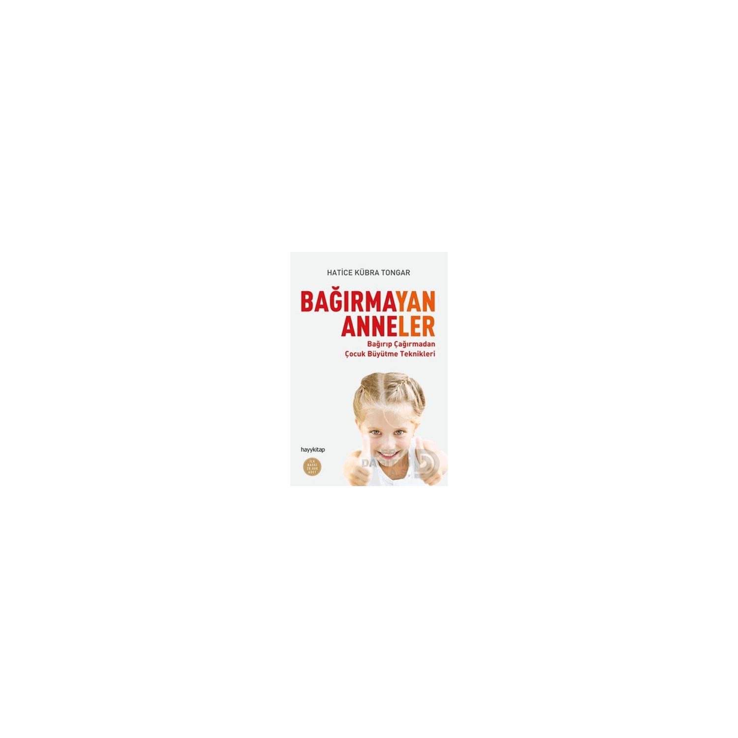 Hayy Kitap 9789752477117 Bağırmayan Anneler Parenting Book, Turkish Paperback