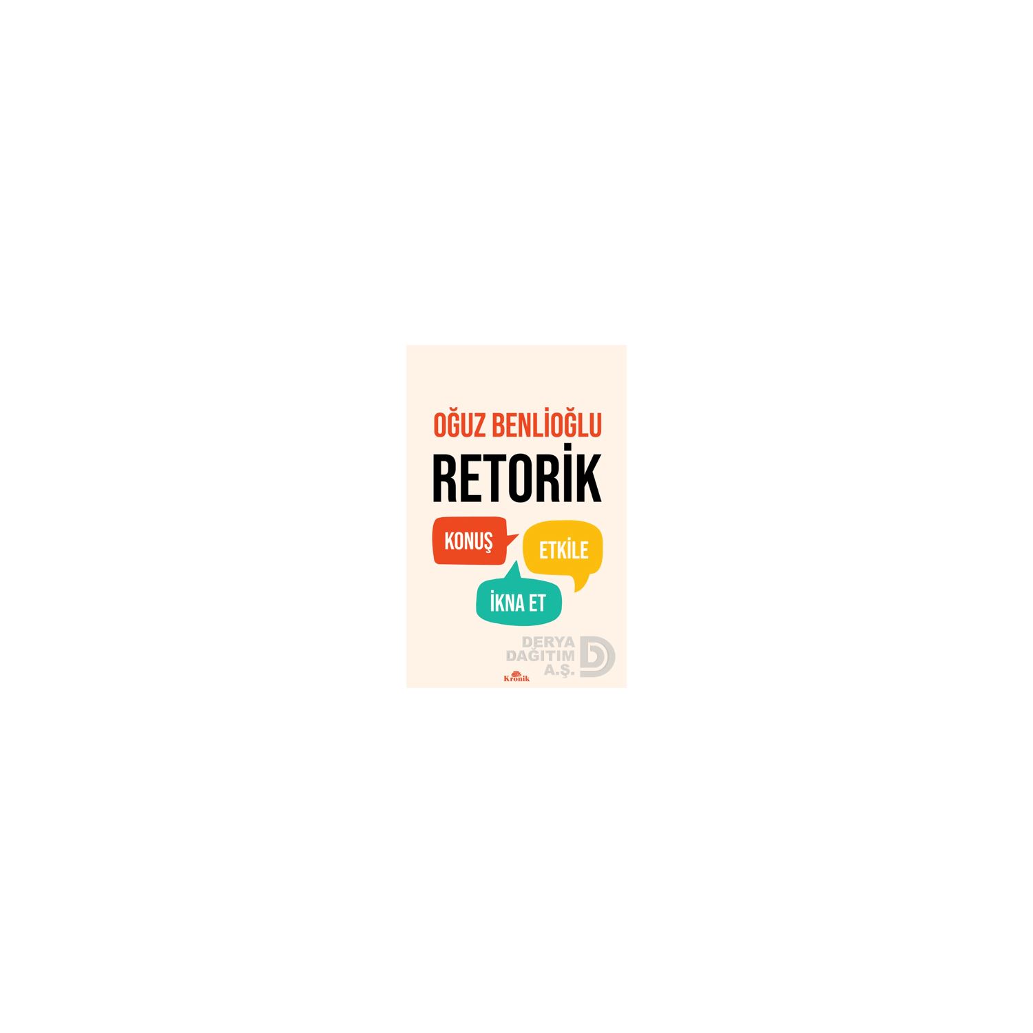 Kronik Kitap Rhetoric – Oğuz Benlioğlu