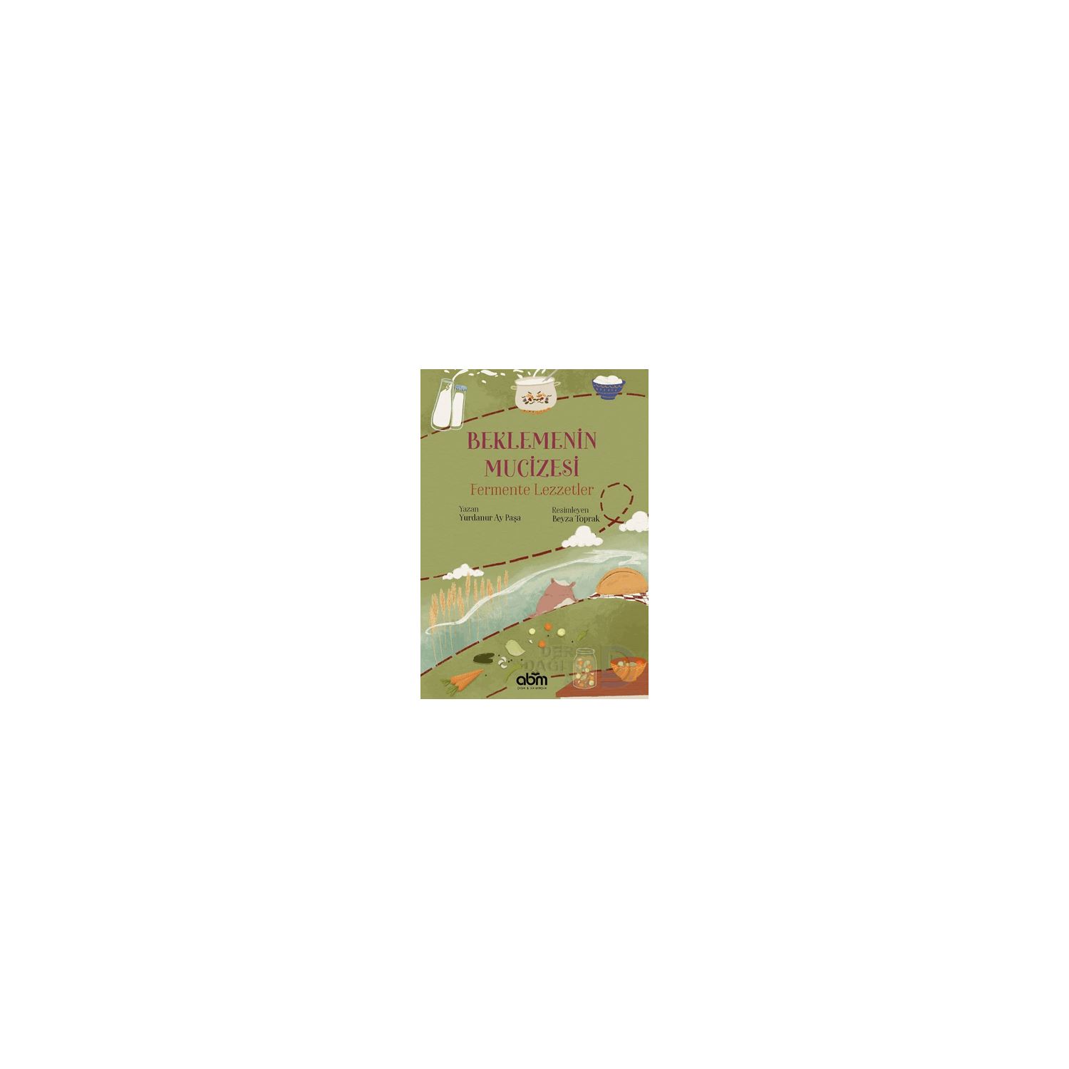 ABM Beklemenin Mucizesi: кулинарная книга о ферментированных вкусах