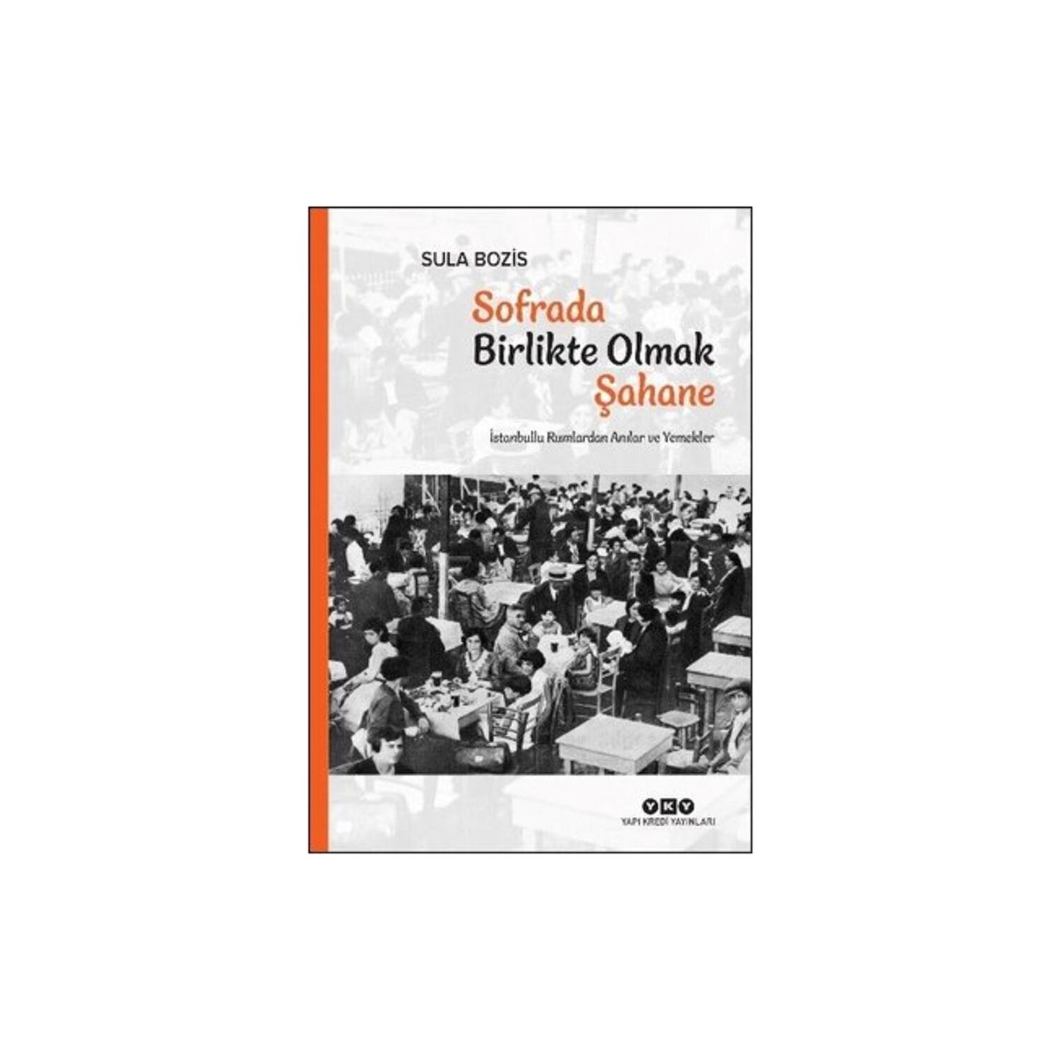 Yapı Kredi Yayınları Sofrada Birlikte Olmak Şahane Kitap