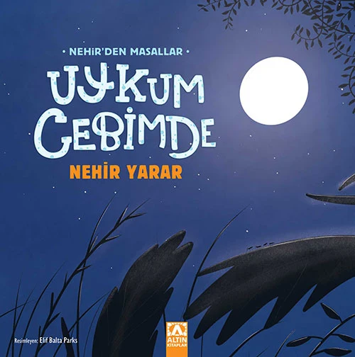 Altın Çocuk Nehir'den Masallar Uykum Cebimde Çocuk Masal Kitabı ALT120426190