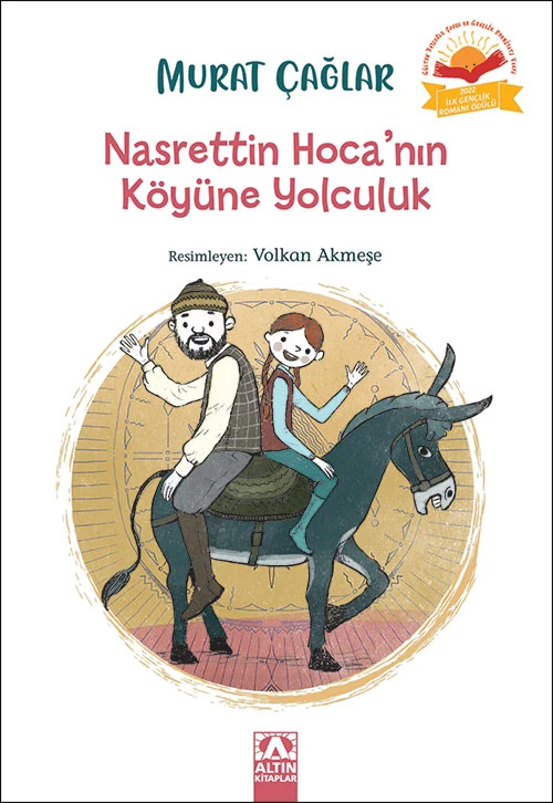 Altın Çocuk Nasrettin Hoca'nın Köyüne Yolculuk Çocuk Kitabı 136 Sayfa